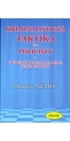 KRIMINALISTICKÁ TAKTIKA PRO POLICISTY A STUDENTY POLICEJNÍ AKADEMIE ČESKÉ REPUBLIKY